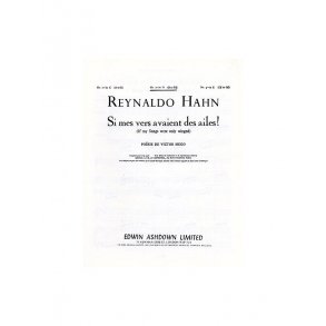 Reynaldo Hahn: If My Songs Were Only Winged (Si Mers Vers Avaient Des Ailes!)