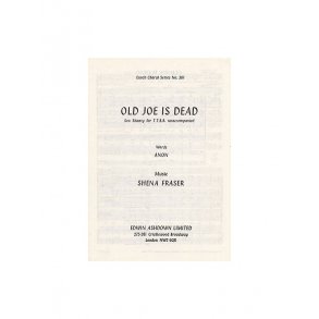 Shena Fraser: Old Joe Is Dead