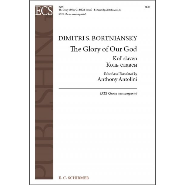 Dmitry Stepanovych Bortniansky: The Glory Of Our God (Kol' Slaven) (Arr. Antolini) (SATB)