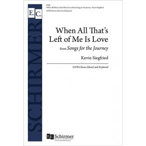 When All That's Left of Me Is Love : From Songs for the Journey