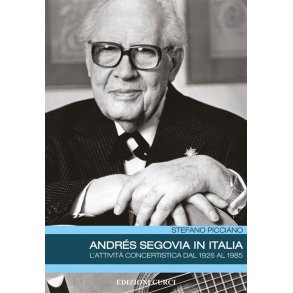 Andres Segovia In Italia : L'Attivita Concertistica dal 1926 al 1985