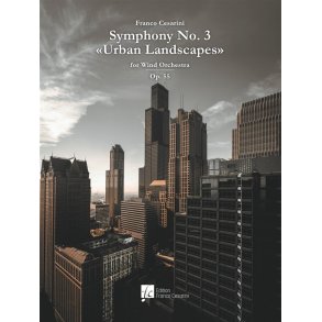 Symphony Nr. 3 Urban Landscapes Op. 55 : for Wind Orchestra, Full Score