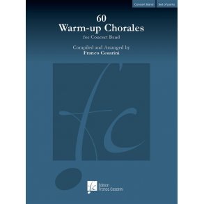 60 Warm-up Chorales for Concert Band : Compiled and Arranged by Franco Cesarini