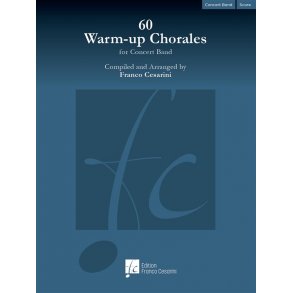 60 Warm-up Chorales for Concert Band : Compiled and Arranged by Franco Cesarini