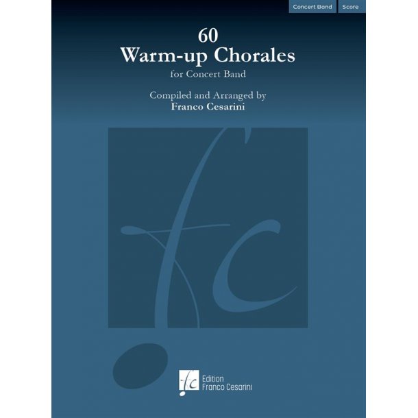 60 Warm-up Chorales for Concert Band : Compiled and Arranged by Franco Cesarini