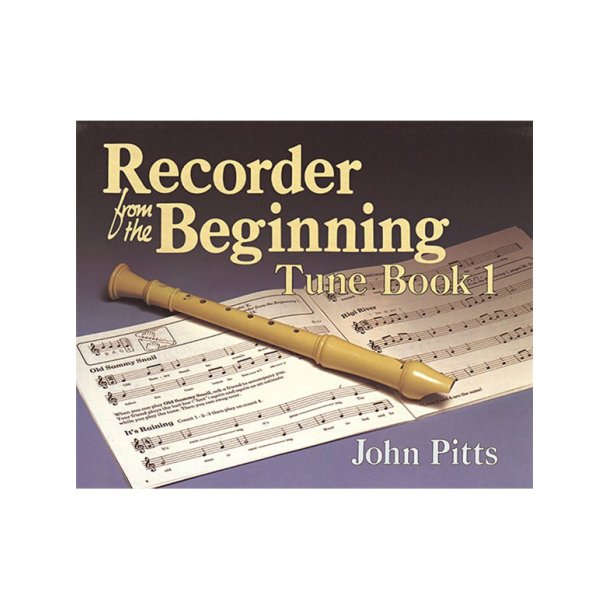 Recorder Tunes From The Beginning: Pupil's Book 1