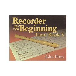 Recorder Tunes From The Beginning: Pupil's Book 3