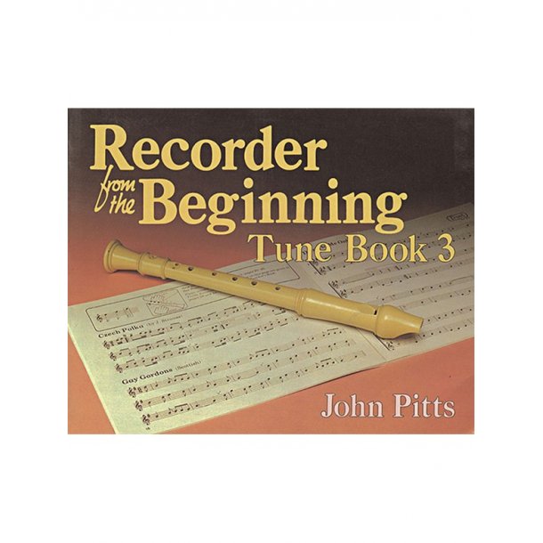 Recorder Tunes From The Beginning: Pupil's Book 3