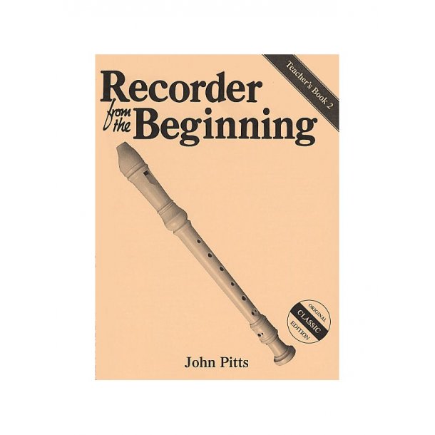 Recorder From The Beginning: Teacher?s Book 2 (Classic Edition)