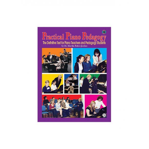 Practical Piano Pedagogy: The Definitive Text For Piano Teacher And Pedagogy Students