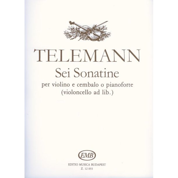Sei sonatine f&uuml;r Violine und CZalo (Klavier) : f&uuml;r Violine und Cembalo (Klavier)