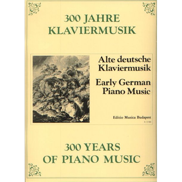 300 Years of Piano Music: Early German Piano Music