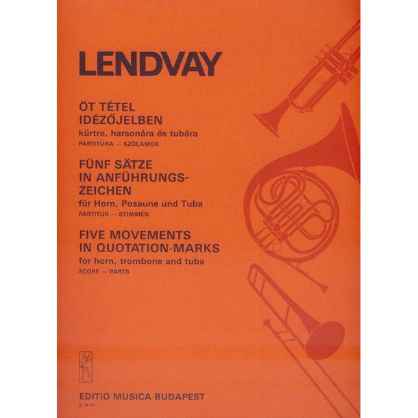 F&uuml;nf S&auml;tze in Anf&uuml;hrungszeichen : f&uuml;r Horn, Posaune und Tuba
