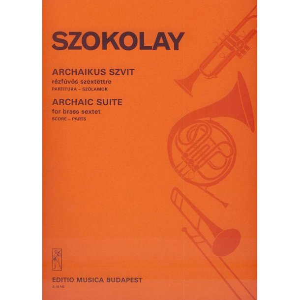 Archaic Suite f&uuml;r Blechbl&auml;ser-Sextett : f&uuml;r Blechbl&auml;ser-Sextett