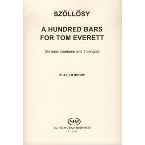 A Hundred Bars for Tom Everett für Bassposaune : für Bassposaune und 3 Bongos