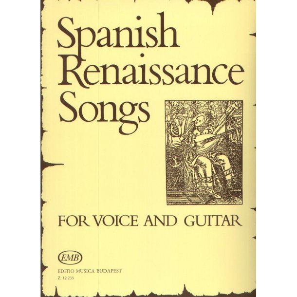 Spanish Renaissance Songs f&uuml;r Singstimme und Git : f&uuml;r Singstimme und Gitarre