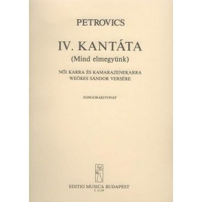 Kantate Nr. 4 (Mind elmegyünk) : für Frauenchor und Kammerorchester nach dem Gedicht von S. Weöres