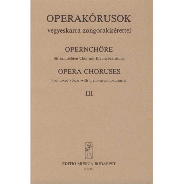 Opernch&ouml;re III f&uuml;r gemischten Chor mit Klavierbeg : f&uuml;r gemischten Chor mit Klavierbegleitung