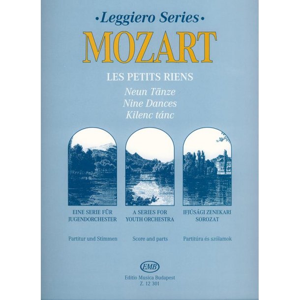 Les petits riens 9 T&auml;nze f&uuml;r Jugendorchester KV : 9 T&auml;nze f&uuml;r Jugendorchester KV 299b
