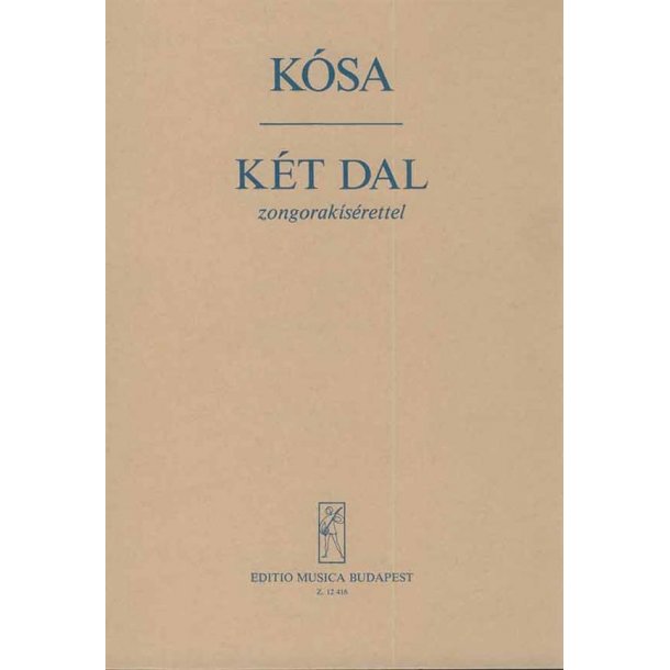 Zwei Lieder nach Texten von M. Babits und A. Tot : nach Texten von M. Babits und A. T&oacute;th