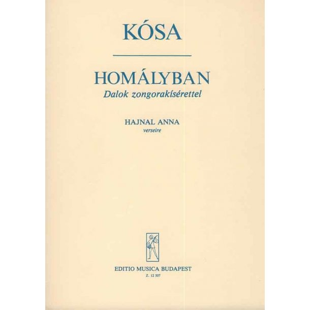 Hom&aacute;lyban : Lieder nach Gedichten von A. Hajnal