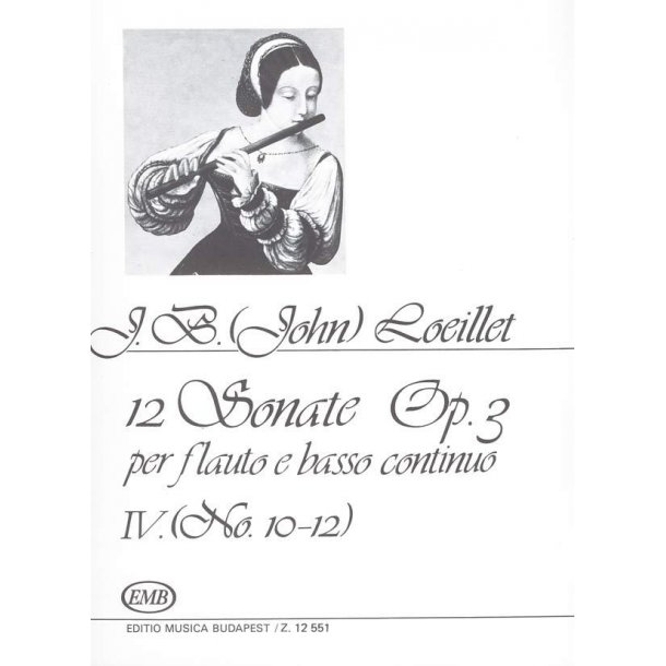 12 Sonate IV (no. 10-12) Op. 3 : Per flauto e basso continuo