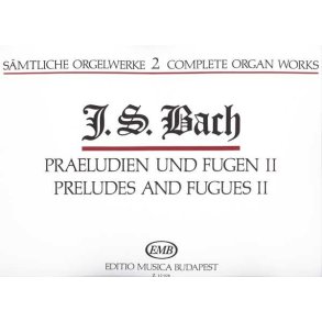 Sämtliche Orgelwerke II Preludes and Fugues II : Preludes and Fugues II