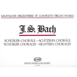 Sämtliche Orgelwerke VI Schübler-Choräle, Achtzeh : Schübler-Choräle, Achtzehn Choräle