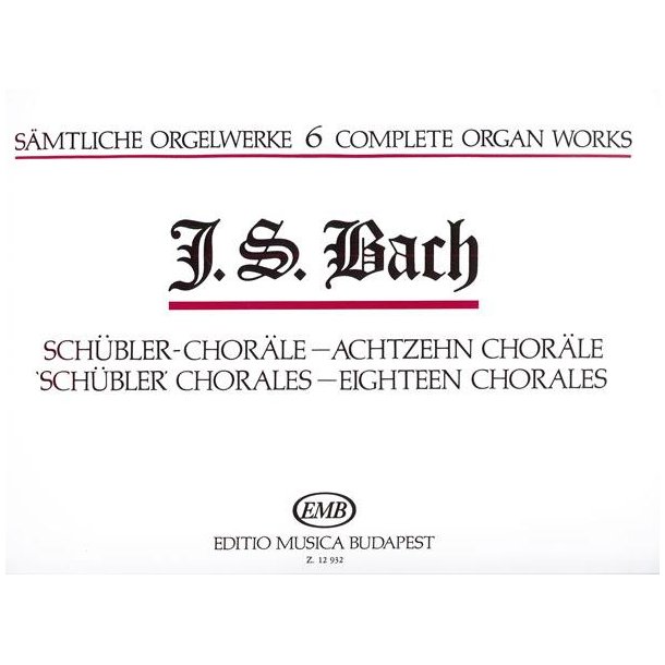 S&auml;mtliche Orgelwerke VI Sch&uuml;bler-Chor&auml;le, Achtzeh : Sch&uuml;bler-Chor&auml;le, Achtzehn Chor&auml;le