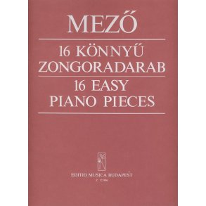 16 leichte Klavierstücke magyar es magyarorszagi : magyar és magyarországi szlovák népdalok felhasználásával