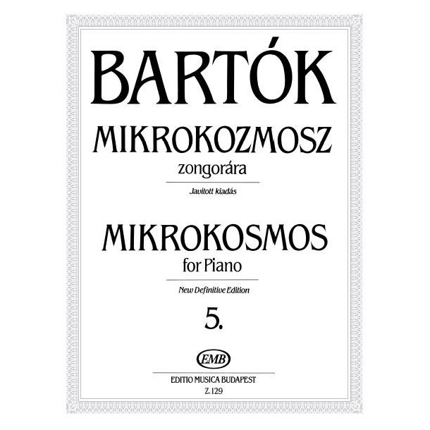 Mikrokosmos for piano 5 : New Definitive Edition