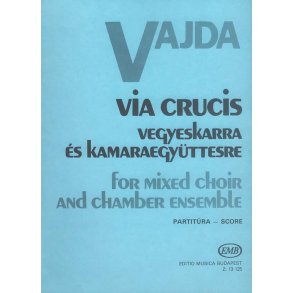 Via crucis für gem. Chor und Kammerorchester : für gem. Chor und Kammerorchester