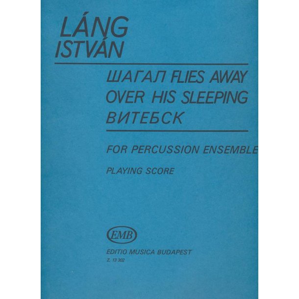 Chagall Flies Away Over his Sleeping Vitebsk : f&uuml;r Schlaginstrumente