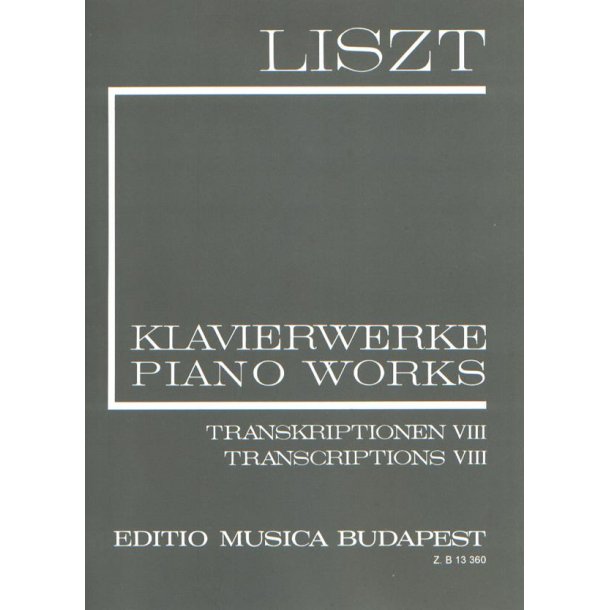 Transcriptions VIII (II/23) : Deux transcriptions d'apres Rossini, Beethovens Lieder etc.