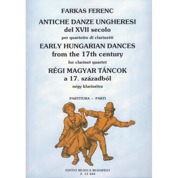 Alte ungarische T&auml;nze aus dem 17. Jahrhundert f&uuml; : f&uuml;r vier Klarinetten