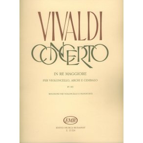 Concerto in re maggiore per violoncello, archi e : per violoncello, archi e cembalo RV 403 (F. IIII. No. 16, P.V. 181)
