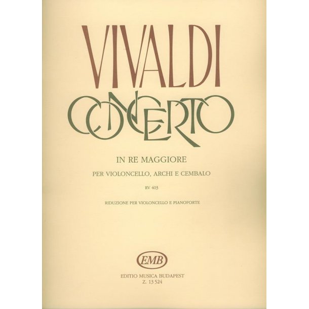 Concerto in re maggiore per violoncello, archi e : per violoncello, archi e cembalo RV 403 (F. IIII. No. 16, P.V. 181)