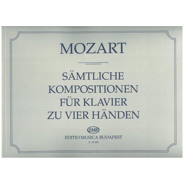 S&auml;mtliche Kompositionen f&uuml;r Klavier zu vier H&auml;nden : Sonaten (KV 19, 381, 358, 497, 521, 357), Andante KV 501