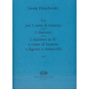 Trii per 3 corni di bassetto : ovvero 3 clarinetti ovvero 2 clarinetti in Sib e corno di bassetto o fagotto o violoncello