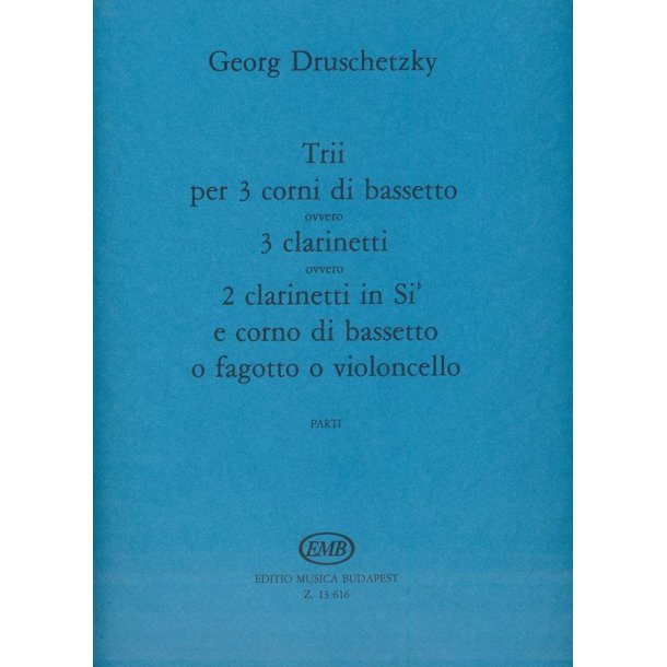 Trii per 3 corni di bassetto : ovvero 3 clarinetti ovvero 2 clarinetti in Sib e corno di bassetto o fagotto o violoncello