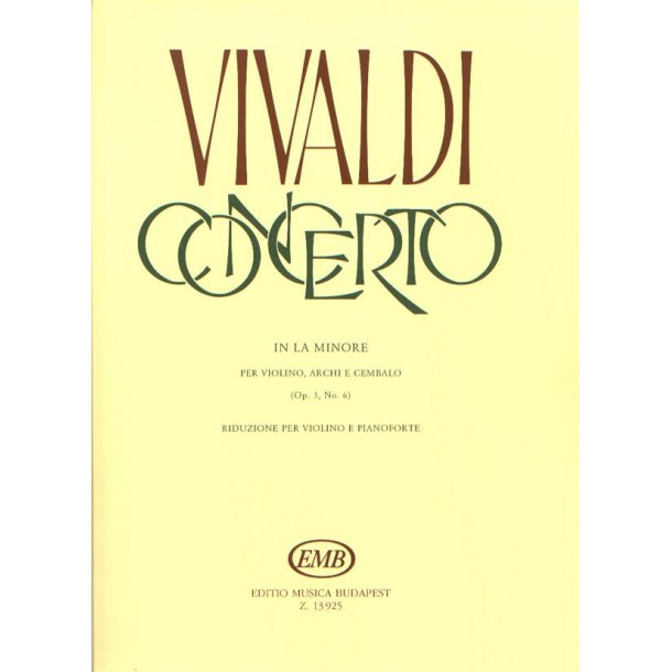 Concerto in la minore op. 3, No. per violino, arc : per violino, archi e cembalo, op 3, No. 6 RV 356 (F. I. No. 176, P.V. 1)