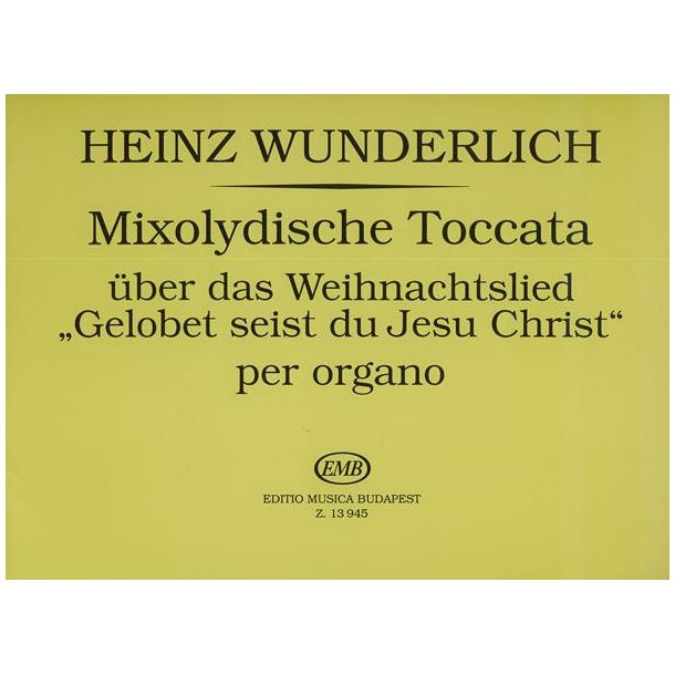 Mixolydische Toccata &uuml;ber das Weihnachtslied Gel : &uuml;ber das Weihnachtslied Gelobet seist du Jesu Christ'
