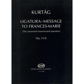 Ligatura-Message to Frances-Marie op. 31b : (The answered-unanswered question)