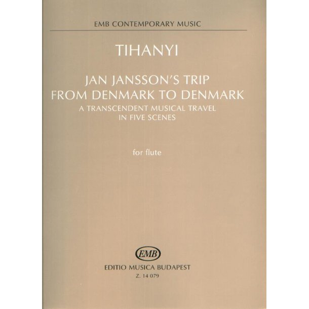 Jan Jansson's trip from Denmark to Denmark a tra : a transcendent musical travel in five scenes for flute