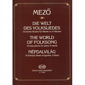 Die Welt des Volkliedes - 16 leichtes Stücke für K : Magyar és magyarországi szlovák népdalok felhasználásával