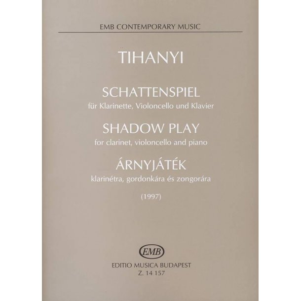 Schattenspiel f&uuml;r Klarinette, Violoncello und Kl : f&uuml;r Klarinette, Violoncello und Klavier