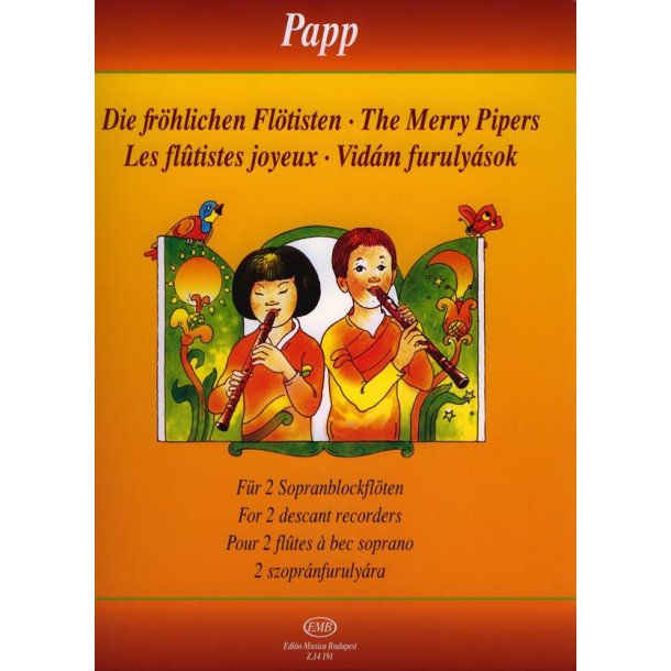 Die fr&ouml;hlichen Fl&ouml;tisten - The Merry Pipers : 54 St&uuml;cke f&uuml;r 2 Sopranblockfl&ouml;ten - 54 easy duets for descant recorders