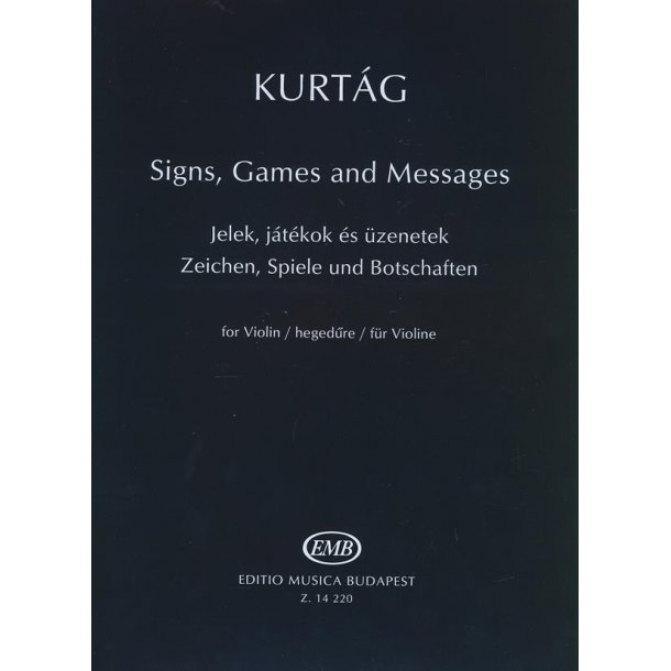 Zeichen, Spiele und Botschaften f&uuml;r Violine : Solo