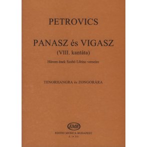 PANASZ és VIGASZ (VIII. kantáta) : Három ének Szabó Lörinc verseire tenorhangra és zongorára