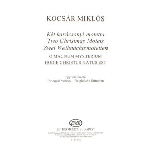 Zwei Weihnachtsmotetten O magnum mysterium, Hodi : O magnum mysterium, Hodie Christus natus est